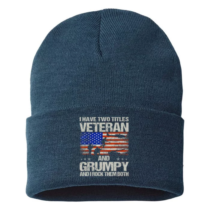 Funny Dad Papa Grandpa I Have Two Titles Veteran And Grumpy Gift Sustainable Knit Beanie