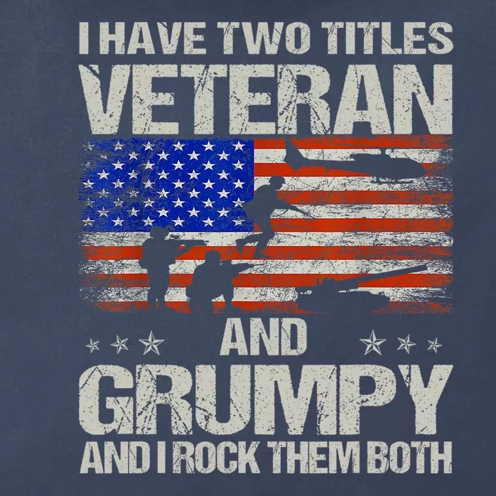 Funny Dad Papa Grandpa I Have Two Titles Veteran And Grumpy Gift Zip Tote Bag