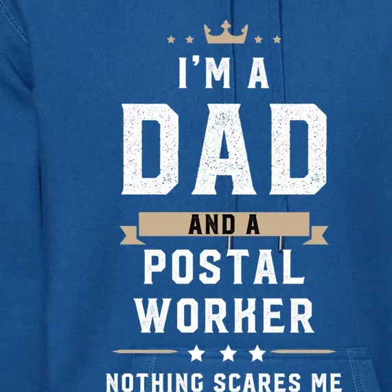 Funny Dad Postal Worker Fathers Day Gift Premium Hoodie