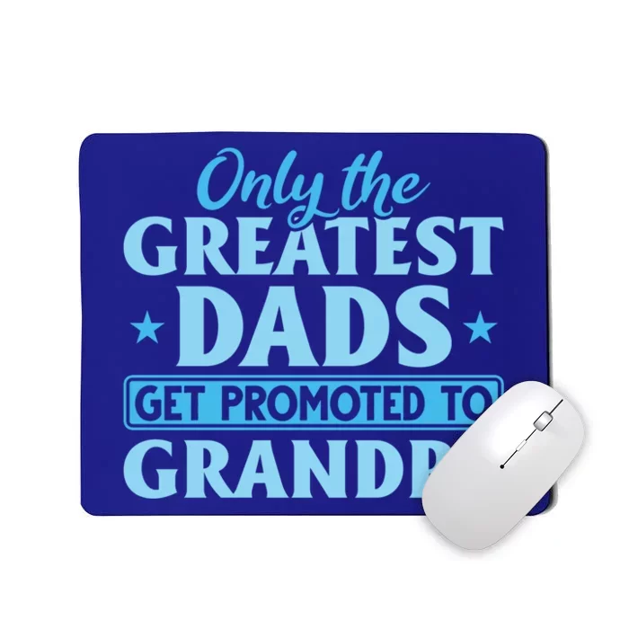 Funny Dad Promoted To Grandpa Best Dads Promoted To Grandpa Meaningful Gift Mousepad