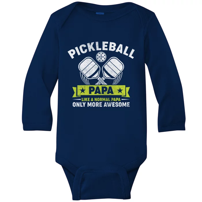 FatherS Day Pickleball Papa Like A Normal Papa Pickleball Gift Baby Long Sleeve Bodysuit