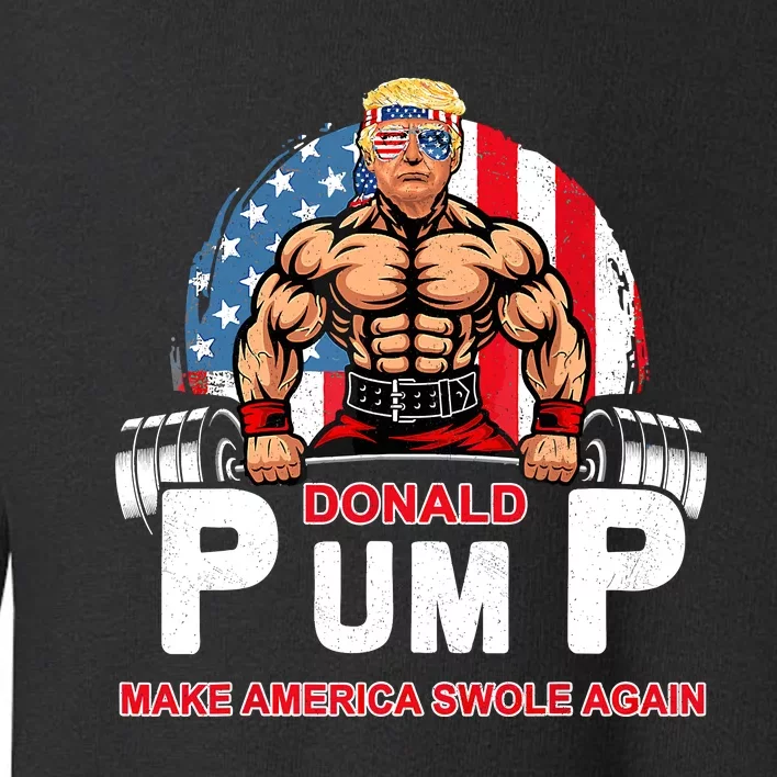 Funny Donald Pump Swole America Gym Fitness Trump 2024 Toddler Sweatshirt