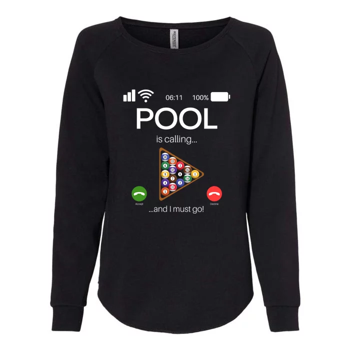 Father's Day Pool Is Calling And I Must Go Billiards Lover Player Gift For Dad Womens California Wash Sweatshirt