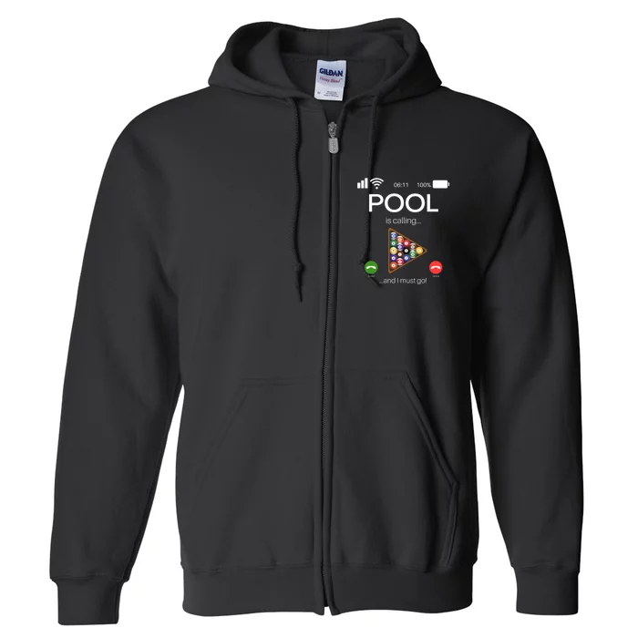 Father's Day Pool Is Calling And I Must Go Billiards Lover Player Gift For Dad Full Zip Hoodie