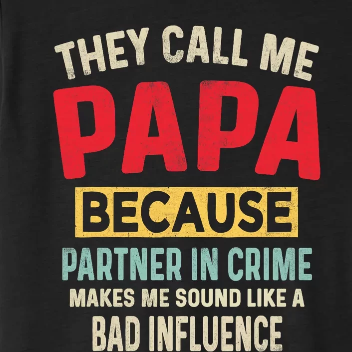 FatherS Day Papa Partner In Crime Funny Fathers Day Dad ChromaSoft Performance T-Shirt