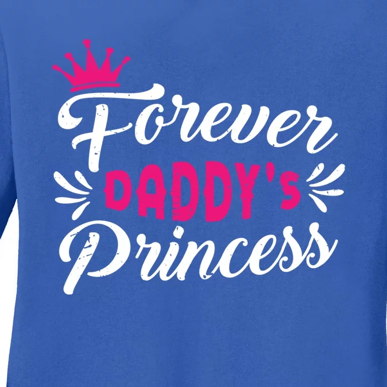 Forever Daddys Princess Cool Fathers Day Gift Ladies Long Sleeve Shirt