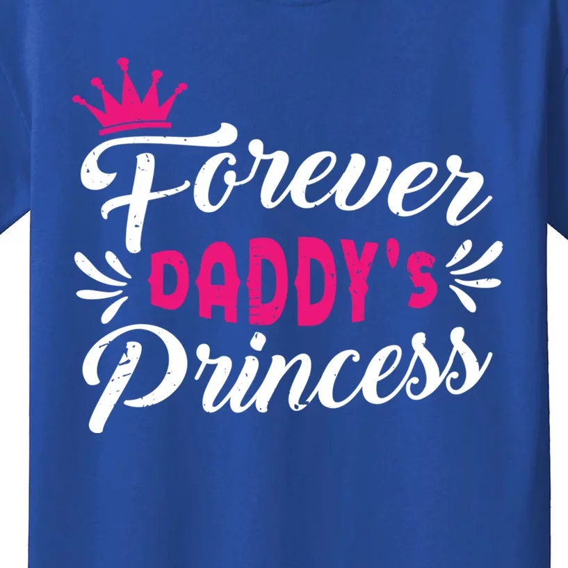 Forever Daddys Princess Cool Fathers Day Gift Kids T-Shirt