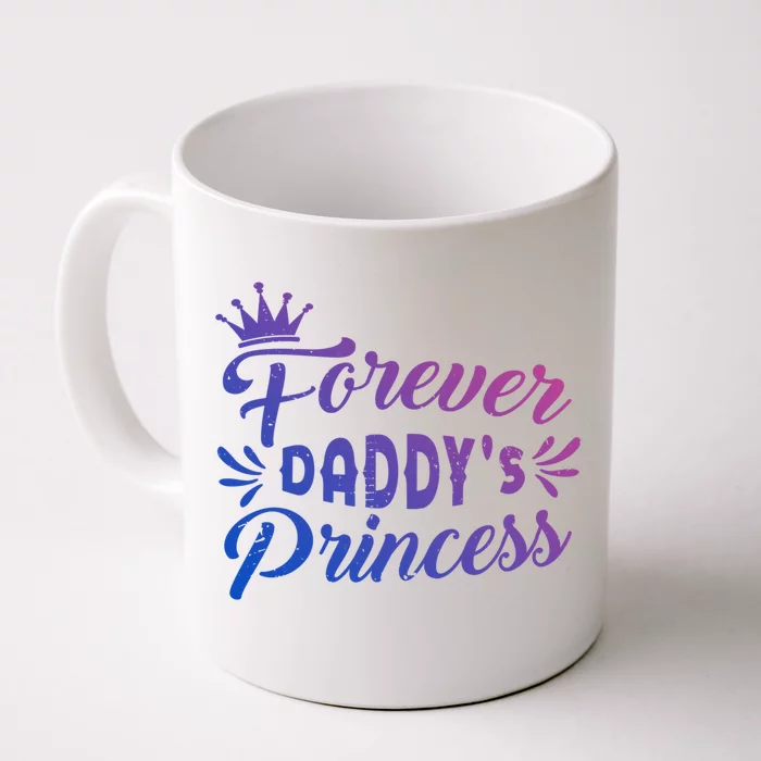 Forever Daddys Princess Cool Fathers Day Cool Gift Front & Back Coffee Mug