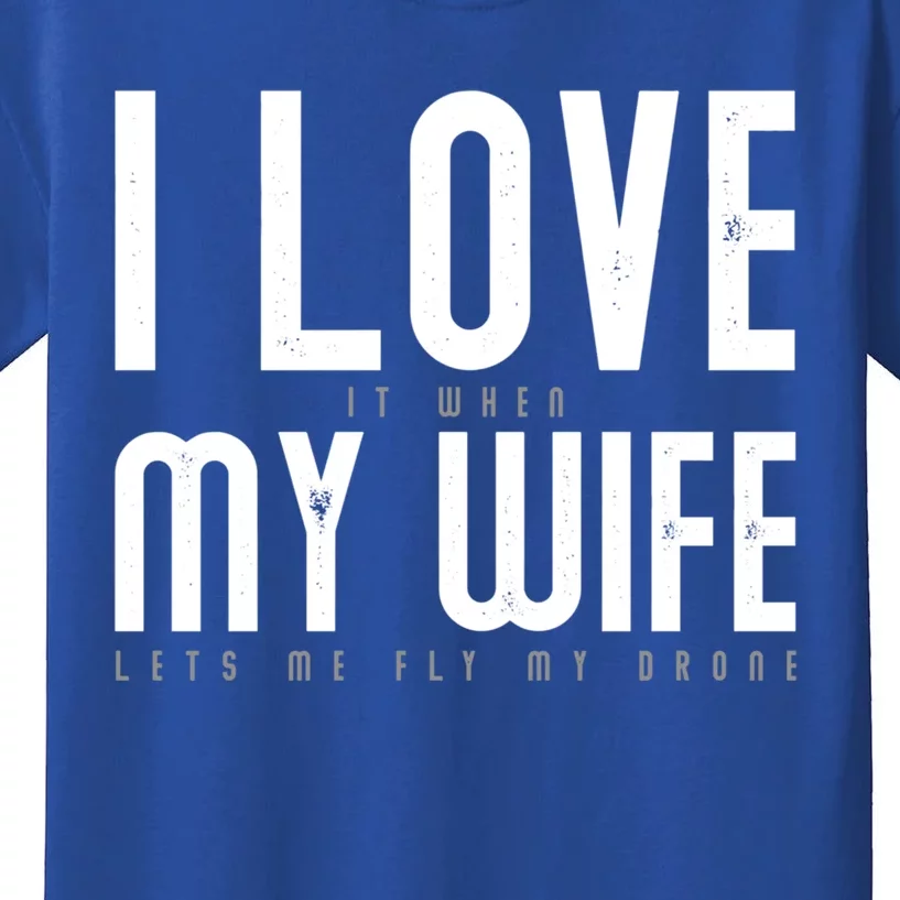 Funny Drone Pilot Husband Design I Love My Wife Drone Pilot Gift Kids T-Shirt