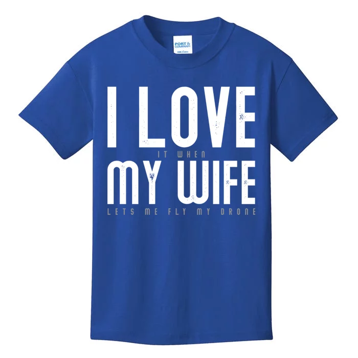 Funny Drone Pilot Husband Design I Love My Wife Drone Pilot Gift Kids T-Shirt