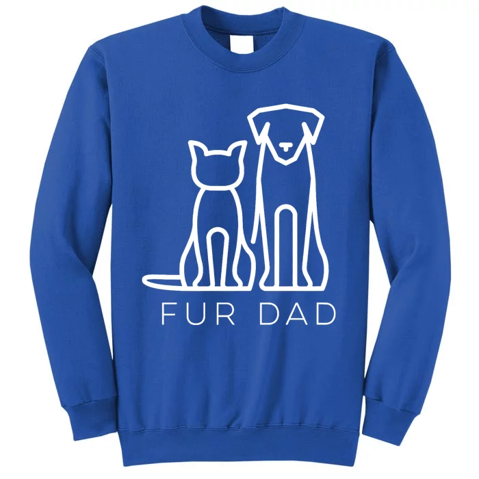 Fur Dad Pet Lover Cat Dog Dad Husband Funny Fathers Day Wife Tall Sweatshirt