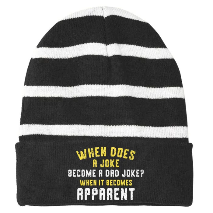 Funny Daddy Puns When Does A Joke Become A Dad Joke Striped Beanie with Solid Band