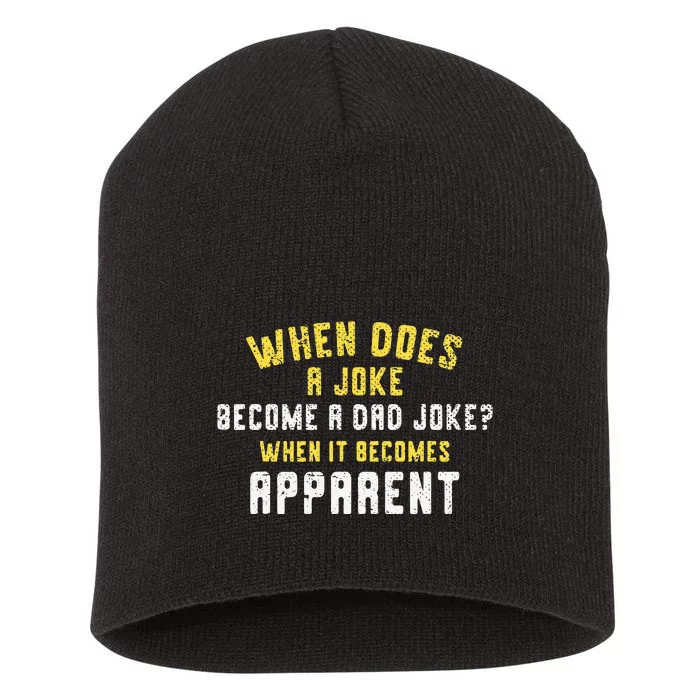 Funny Daddy Puns When Does A Joke Become A Dad Joke Short Acrylic Beanie