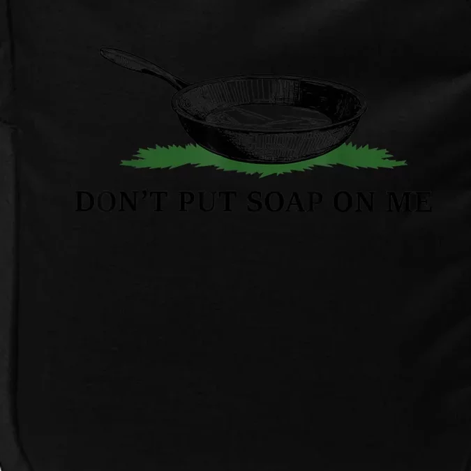 Funny Don’t Put Soap On Me Apparel Impact Tech Backpack