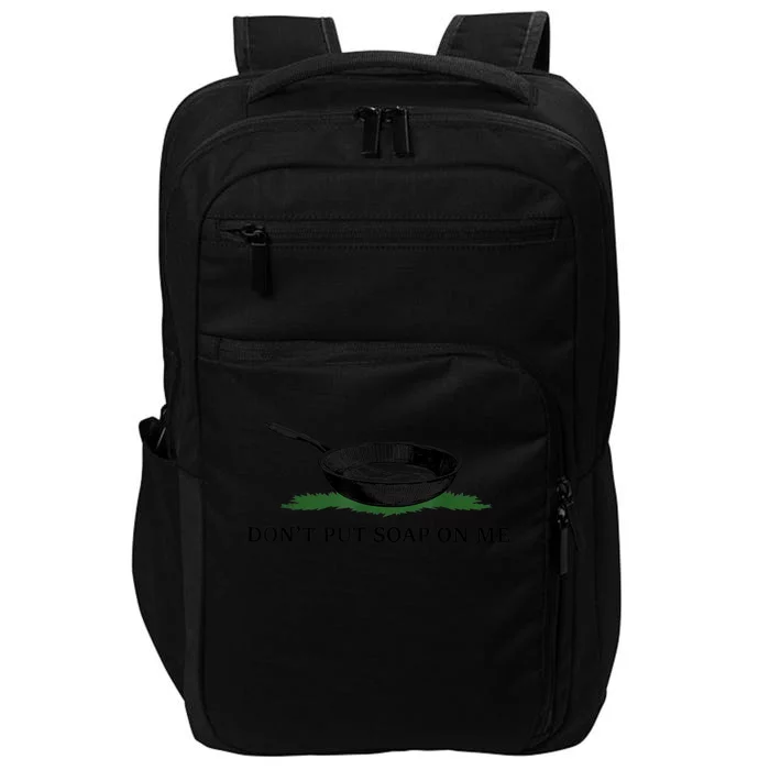 Funny Don’t Put Soap On Me Apparel Impact Tech Backpack