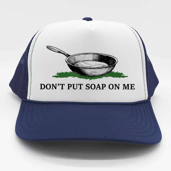 Funny Don’t Put Soap On Me Apparel Trucker Hat