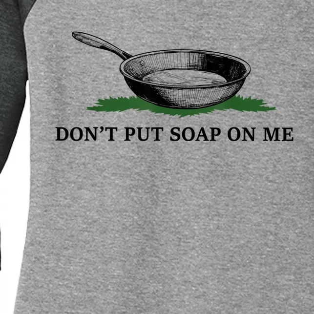 Funny Don’t Put Soap On Me Apparel Women's Tri-Blend 3/4-Sleeve Raglan Shirt