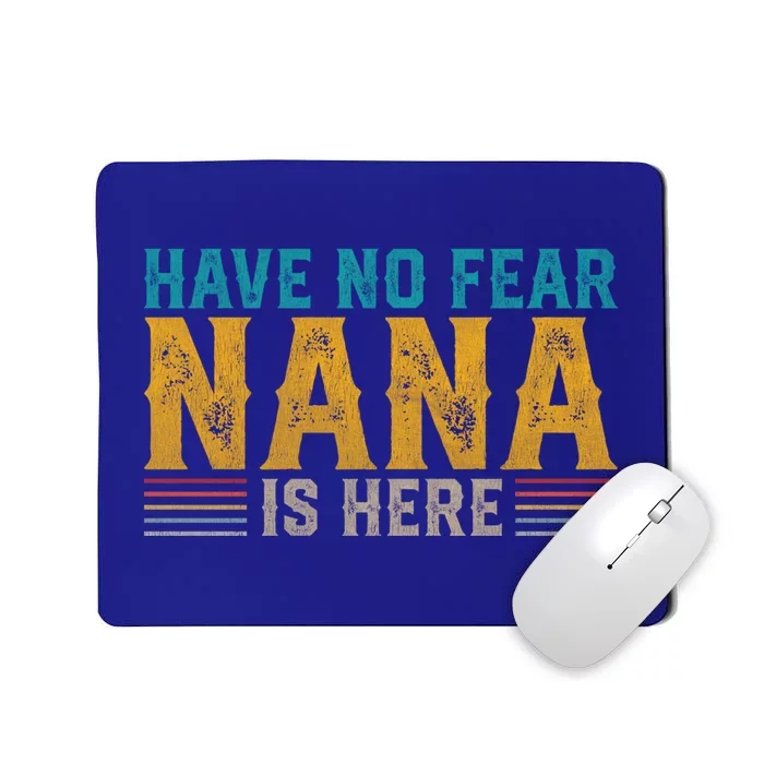 Fathers Day Papa Retro Vintage Have No Fear Nana Is Here Gift Mousepad