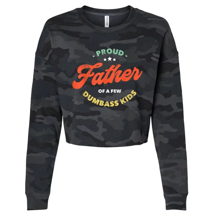 Father Dadddy Proud Father Of A Few Dumbass Fathers Day Cropped Pullover Crew