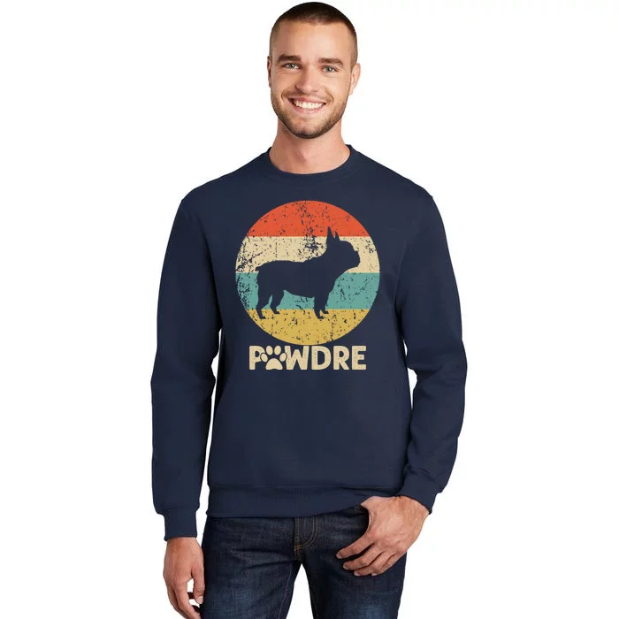 Fathers Day Pawdre Dog French Bulldog Gift Tall Sweatshirt