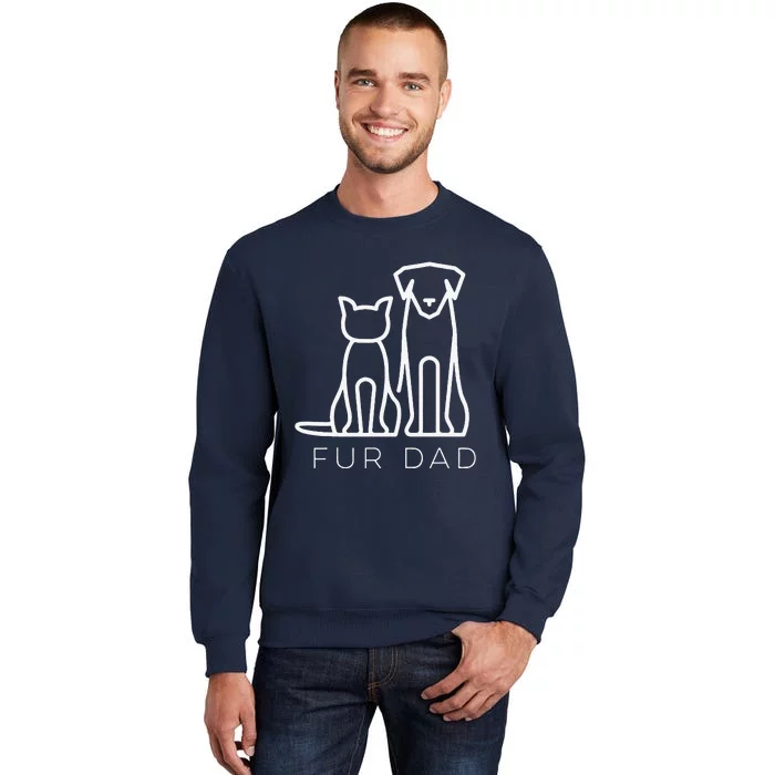 Fur Dad Pet Lover Cat Dog Dad Husband Funny Fathers Day Tall Sweatshirt