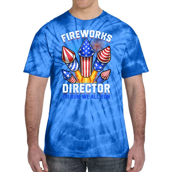 Fireworks Director Pyrotechnician 4th Of July Gift Tie-Dye T-Shirt