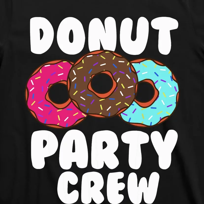 Funny Donut Party Crew Cool Doughnut Gift For Women T-Shirt