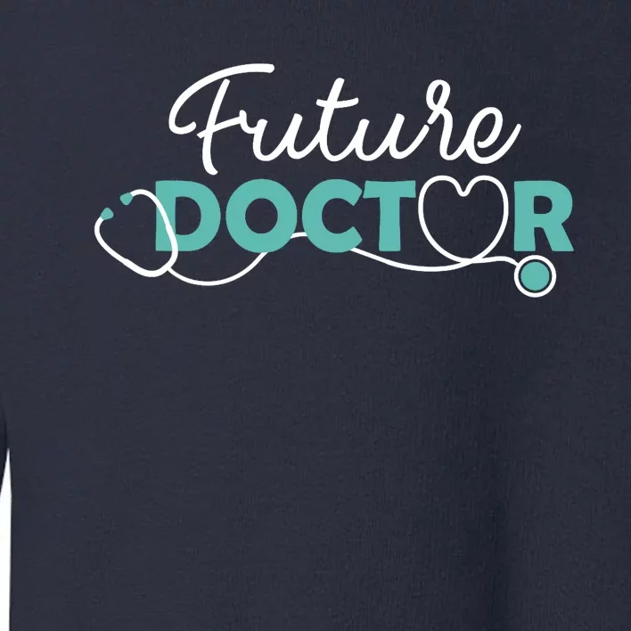 Future Doctor Pre Med Outfit Medical Student Gift Toddler Sweatshirt