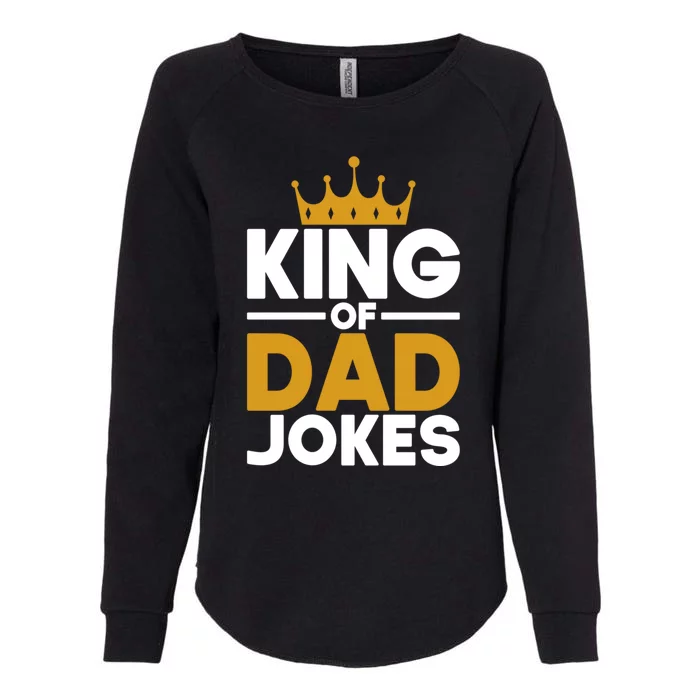 Funny Daddy Puns Rad Jokes Fathers Day King Of Dad Jokes Gift Womens California Wash Sweatshirt