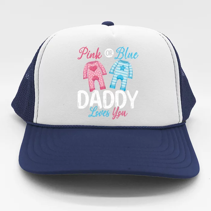 Future Dad Pink Or Blue Daddy Loves You Gender Reveal Gift Trucker Hat