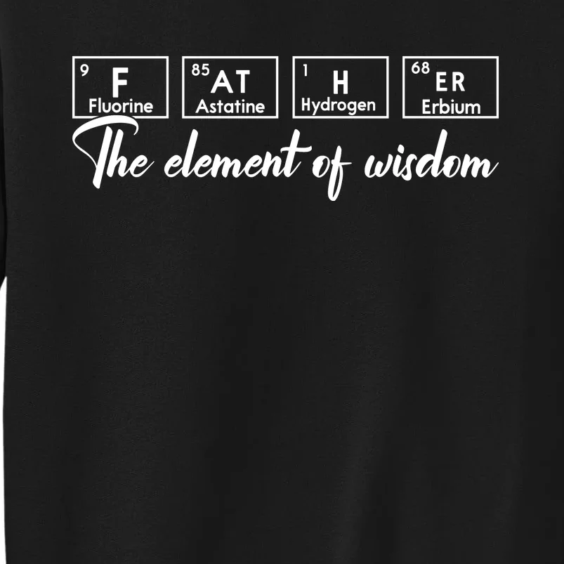 FatherS Day Periodic Table Tribute Tall Sweatshirt