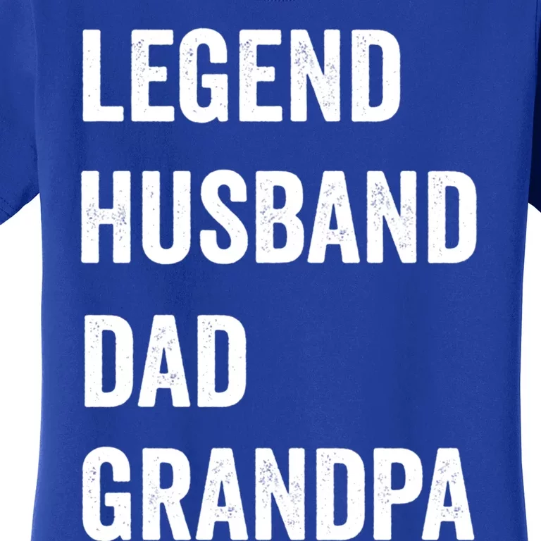 Fathers Day Present Legend Husband Dad Grandpa Gift Women's T-Shirt