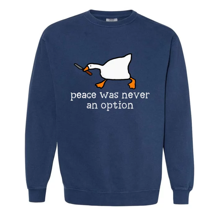 Funny Duck Peace Was Never An Option Garment-Dyed Sweatshirt