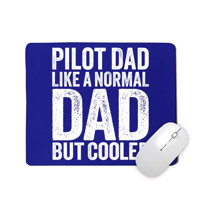 Funny Dad Pilot Dad Like A Normal Dad But Cooler Vintage Funny Gift Mousepad