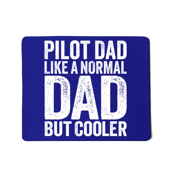 Funny Dad Pilot Dad Like A Normal Dad But Cooler Vintage Funny Gift Mousepad