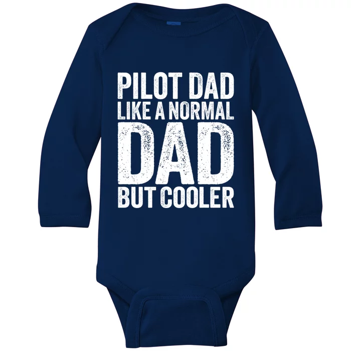 Funny Dad Pilot Dad Like A Normal Dad But Cooler Vintage Funny Gift Baby Long Sleeve Bodysuit