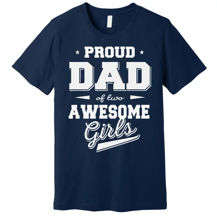 Fathers Day Proud Dad Of 2 Two Awesome Father Dad Love Premium T-Shirt