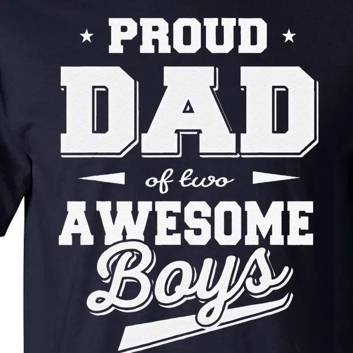 Fathers Day Proud Dad Of 2 Two Awesome Father Dad Tall T-Shirt