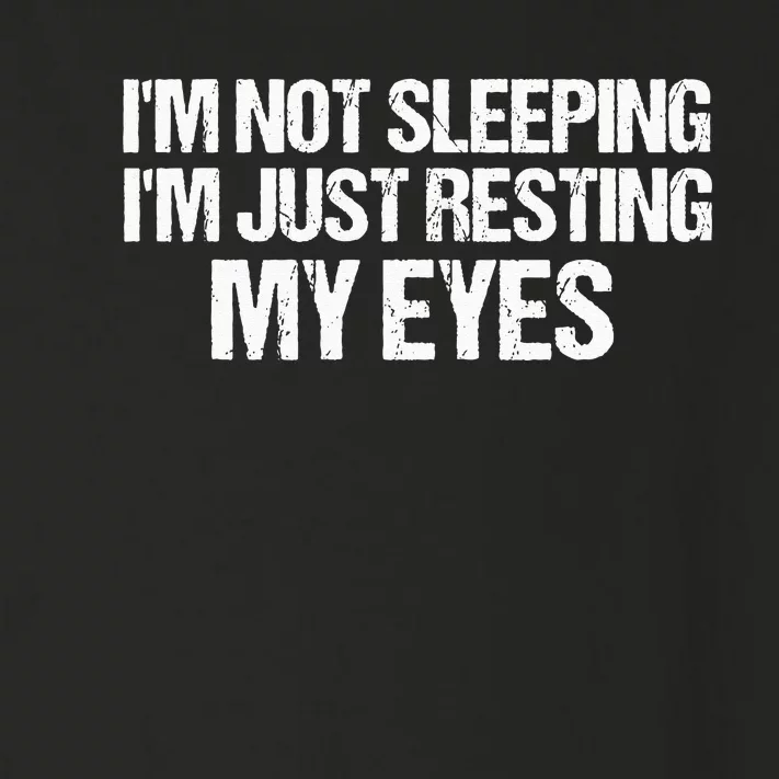 Funny Dad Quote I Am Not Sleeping I'm Just Resting My Eyes Toddler Long Sleeve Shirt