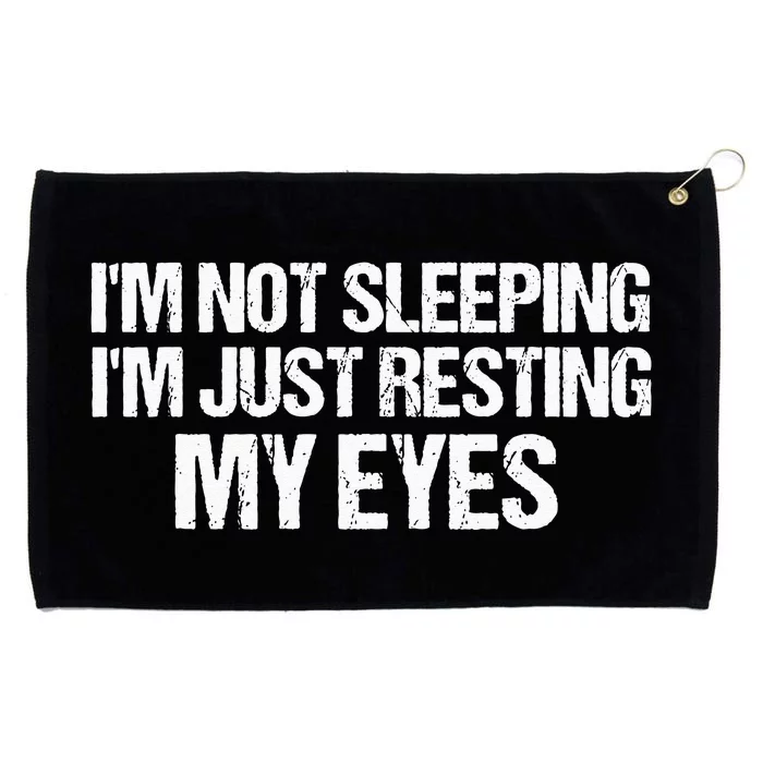 Funny Dad Quote I Am Not Sleeping I'm Just Resting My Eyes Grommeted Golf Towel