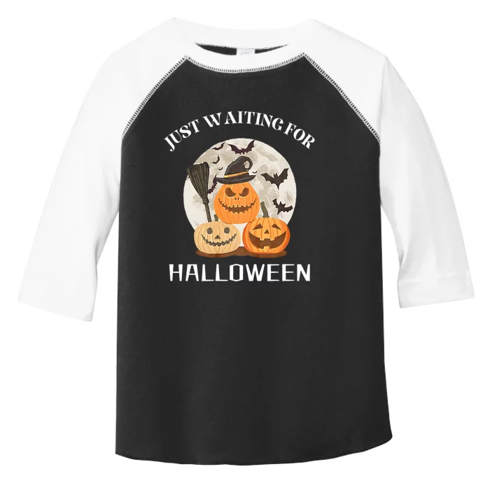 Funny Desgin Quote Just Waiting For Halloween Pumpkins Toddler Fine Jersey T-Shirt