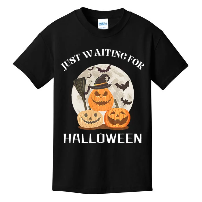 Funny Desgin Quote Just Waiting For Halloween Pumpkins Kids T-Shirt