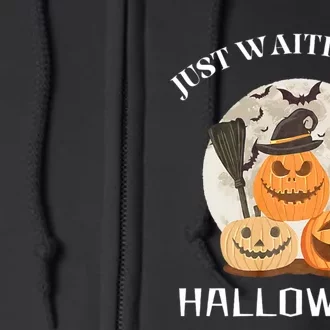 Funny Desgin Quote Just Waiting For Halloween Pumpkins Full Zip Hoodie