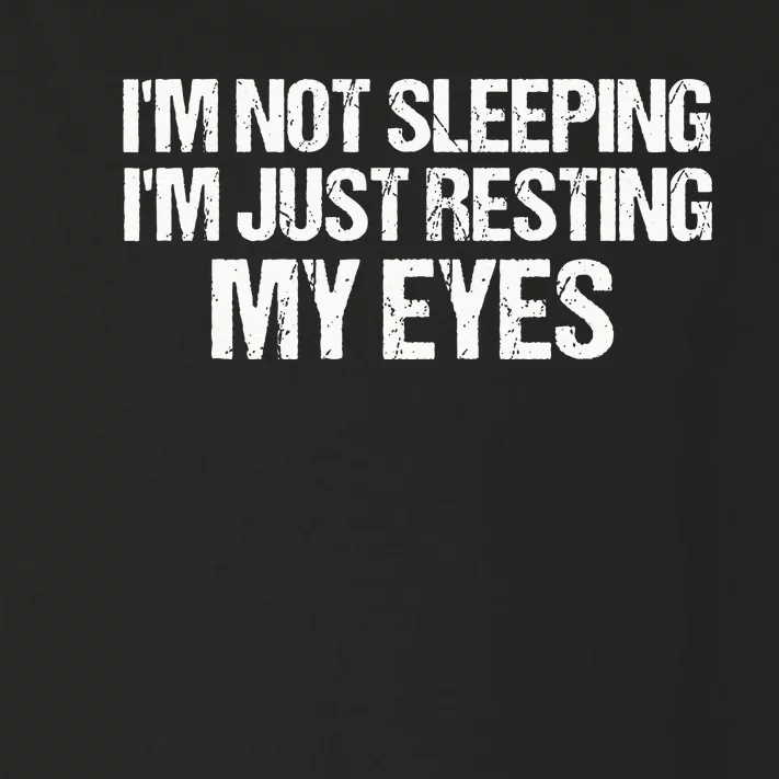 Funny Dad Quote I Am Not Sleeping Im Just Resting My Eyes Toddler Long Sleeve Shirt