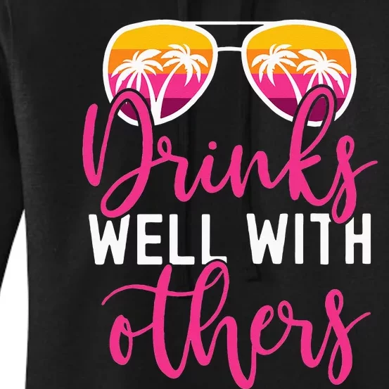 Funny Drinking Quote Trip Drinks Well With Others Women's Pullover Hoodie