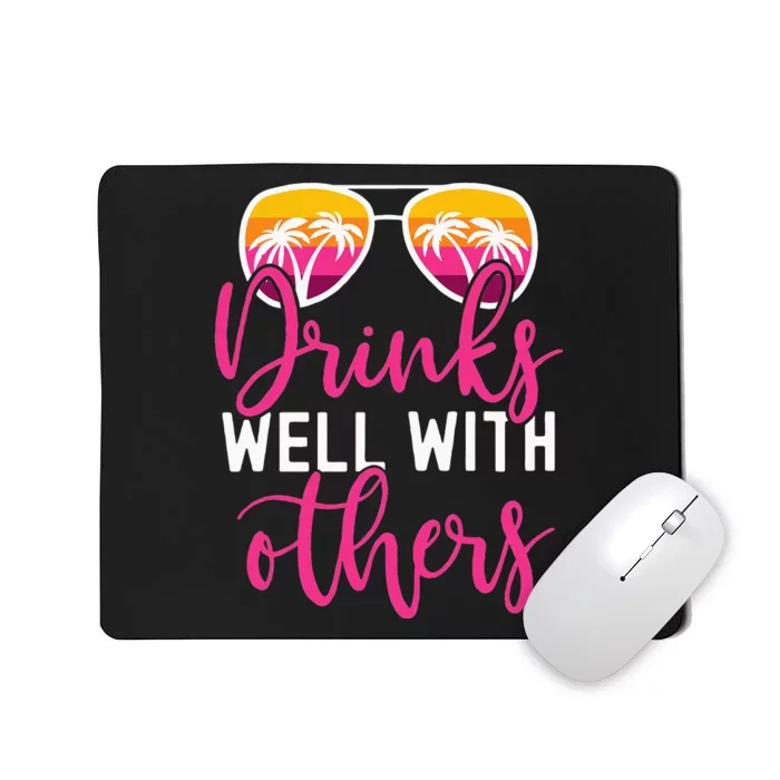 Funny Drinking Quote Trip Drinks Well With Others Mousepad