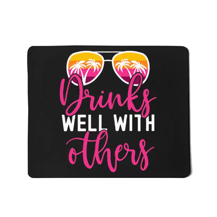 Funny Drinking Quote Trip Drinks Well With Others Mousepad