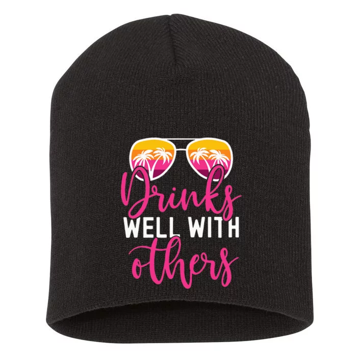 Funny Drinking Quote Trip Drinks Well With Others Short Acrylic Beanie