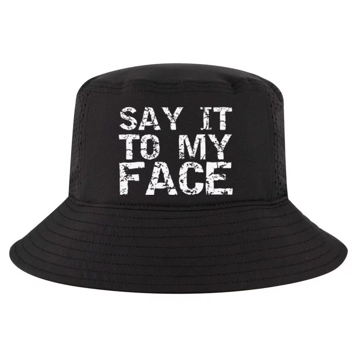 Funny Democratic Quote Say It To My Face Cool Comfort Performance Bucket Hat