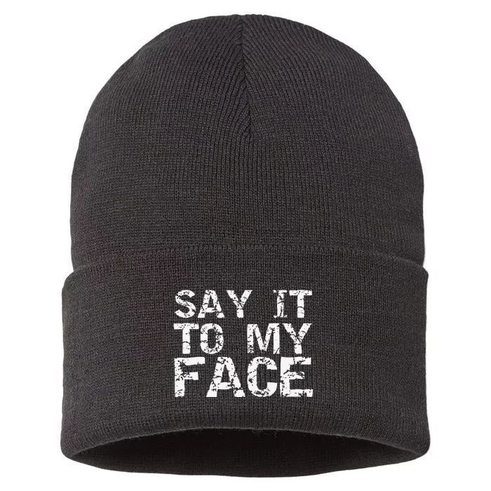 Funny Democratic Quote Say It To My Face Sustainable Knit Beanie